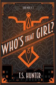 Who's That Girl?, Hunter T.S.