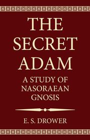 The Secret Adam, Drower E. S.
