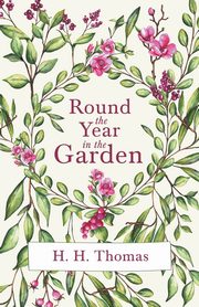 Round the Year in the Garden, Thomas H. H.