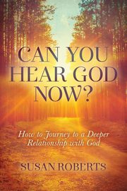 Can You Hear God Now?, Roberts Susan