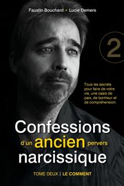Confessions d'un ancien pervers narcissique - Tome 2, Bouchard Faustin