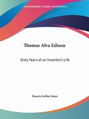Thomas Alva Edison, Jones Francis Arthur
