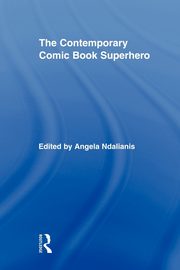 The Contemporary Comic Book Superhero, 