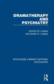 Dramatherapy and Psychiatry, Langley Dorothy M.