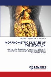 MORPHOMETRIC DISEASE OF THE STOMACH, XUDOYBERDIEV DILSHOD KARIMOVICH