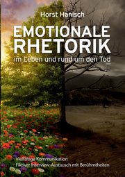 Emotionale Rhetorik im Leben und rund um den Tod 2100, Hanisch Horst