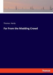 Far From the Madding Crowd, Hardy Thomas