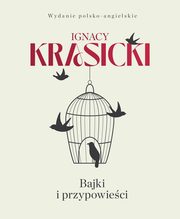 Bajki i przypowieci Wydanie polsko-angielskie, Krasicki Ignacy