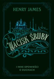 ksiazka tytu: Nacisk ruby i inne opowieci o duchach autor: James Henry