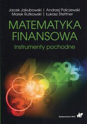 Matematyka finansowa, Jakubowski Jacek, Palczewski Andrzej, Rutkowski Marek, Stettner ukasz