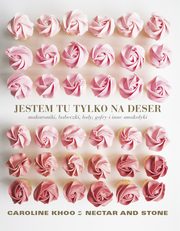 ksiazka tytu: Jestem tu tylko na deser autor: Khoo Caroline