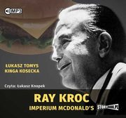 ksiazka tytu: Ray Kroc Imperium McDonald's autor: Tomys ukasz, Kosecka Kinga