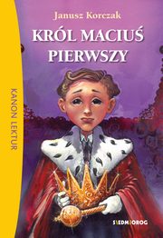 ksiazka tytu: Krl Maciu Pierwszy autor: Korczak Janusz