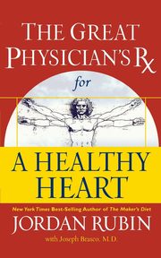 The Great Physician's RX for a Healthy Heart, Rubin Jordan