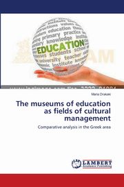 The museums of education as fields of cultural management, Drakaki Maria