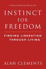Instinct for Freedom, Clements Alan E