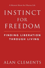 Instinct for Freedom, Clements Alan E