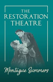 The Restoration Theatre, Summers Montague