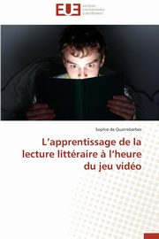 L apprentissage de la lecture littraire ? l heure du jeu vido, DE QUATREBARBES-S