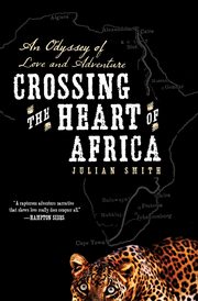 Crossing the Heart of Africa, Smith Julian