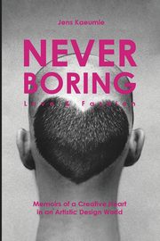 NEVER BORING, Love & Fashion, Kaeumle Jens