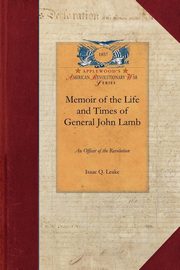 Memoir of the Life and Times of General John Lamb, Leake Isaac