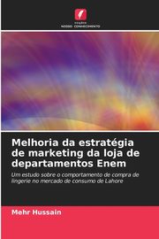 Melhoria da estratgia de marketing da loja de departamentos Enem, Hussain Mehr