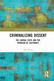 Criminalizing Dissent, Watts Rob