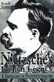 Nietzsche's French Legacy, Schrift Alan
