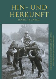 Hin- und Herkunft, Blahm Hans
