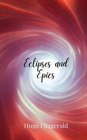 Eclipses and Epics, Fitzgerald Hugo