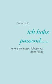Ich habs passend......, Hoff Paul van