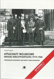 ksiazka tytu: Attachaty wojskowe Drugiej Rzeczypospolitej 1919-1945 autor: Majzner Robert