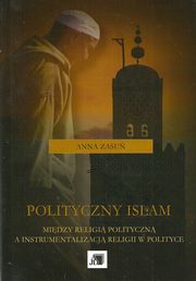 ksiazka tytu: Polityczny islam autor: Zasu Anna