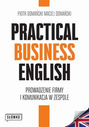 Practical Business English, Domaski Piotr,Domaski Maciej