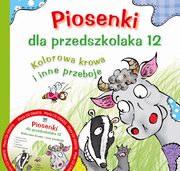 ksiazka tytu: Piosenki dla przedszkolaka 12 Kolorowa krowa i inne przeboje autor: Zawadzka Danuta