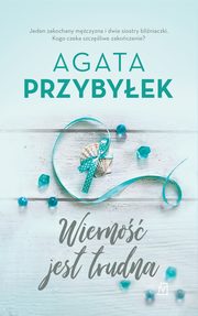 Wierno jest trudna, Przybyek Agata