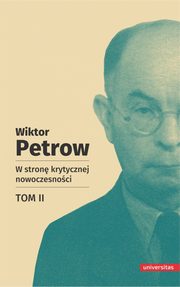 W stron krytycznej nowoczesnoci Tom 2, Petrow Wiktor