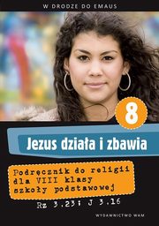 Jezus dziaa i zbawia 8 Podrcznik, Marek Zbigniew