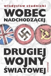 ksiazka tytu: Wobec nadchodzcej drugiej wojny wiatowej autor: Studnicki Wadysaw