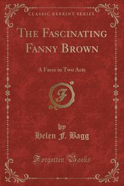 ksiazka tytu: The Fascinating Fanny Brown autor: Bagg Helen F.