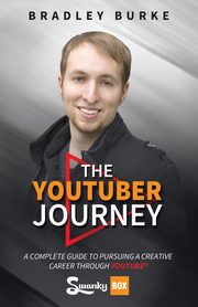 The YouTuber Journey, Burke Bradley