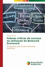 Fatores crticos de sucesso na utiliza?o do Balanced Scorecard, Toscano Thiago