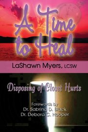 A Time to Heal, Myers LCSW LaShawn