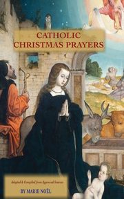 Catholic Christmas Prayers, Noel Marie