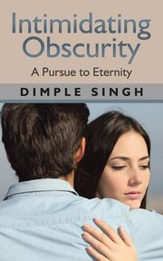 Intimidating Obscurity, Singh Dimple