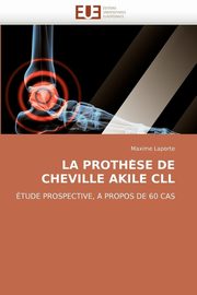 La prothe se de cheville akile cll, LAPORTE-M