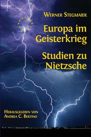 Europa im Geisterkrieg. Studien zu Nietzsche, Stegmaier Werner