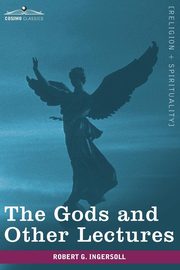 The Gods and Other Lectures, Ingersoll Robert Green