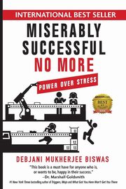 Miserably Successful No More, Biswas Debjani M